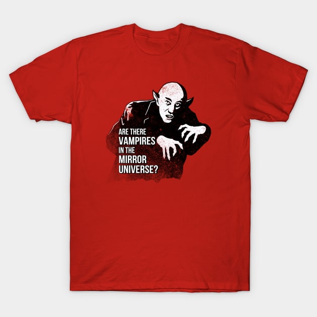 No Vampires in the Mirror Universe T-Shirt by andyjhunter